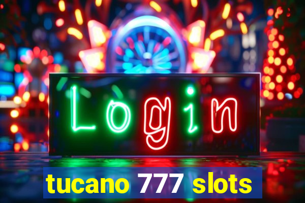 tucano 777 slots