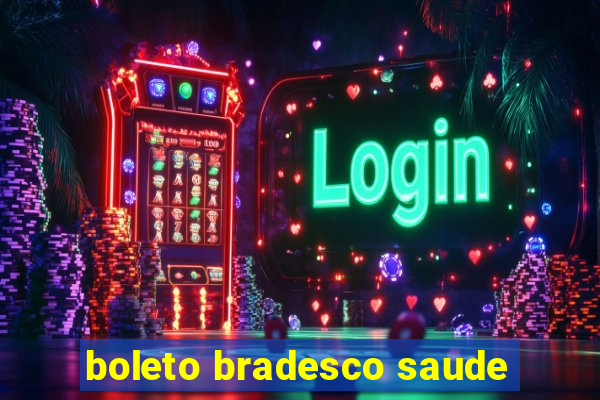 boleto bradesco saude