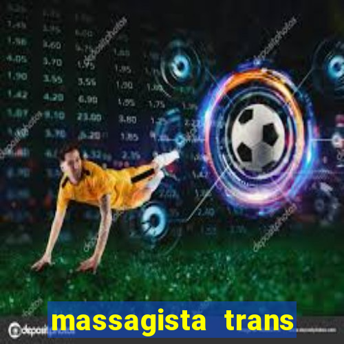 massagista trans s?o paulo