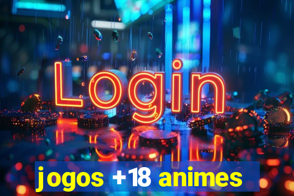 jogos +18 animes