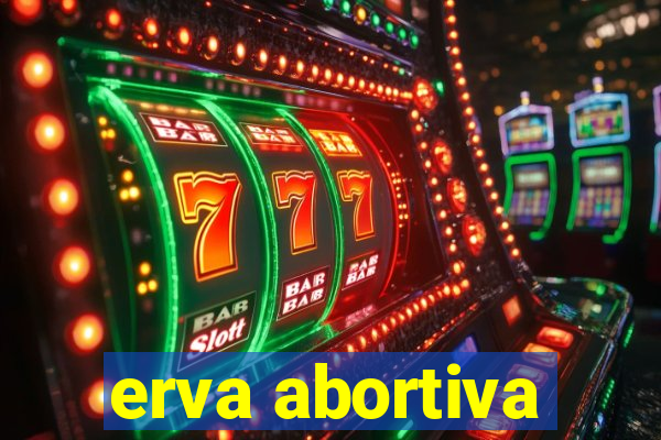 erva abortiva