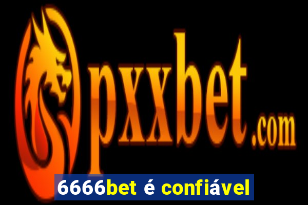 6666bet é confiável