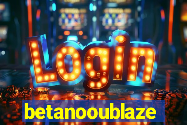 betanooublaze