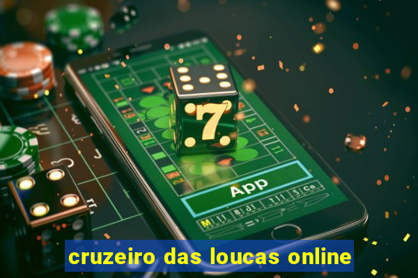 cruzeiro das loucas online