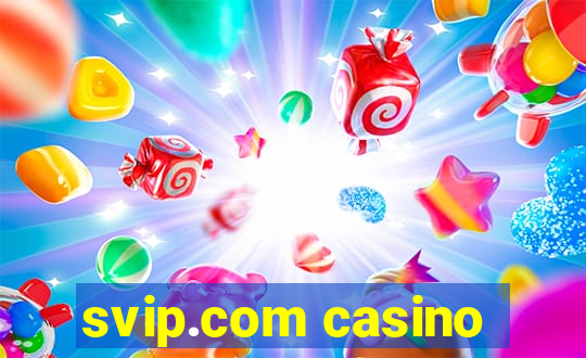 svip.com casino