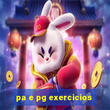 pa e pg exercicios