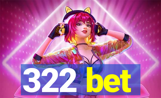 322 bet