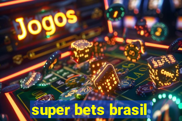 super bets brasil