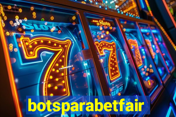 botsparabetfair