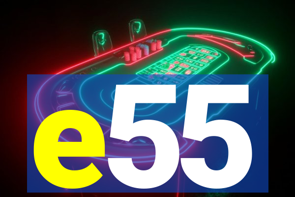 e55