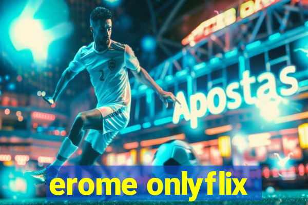 erome onlyflix