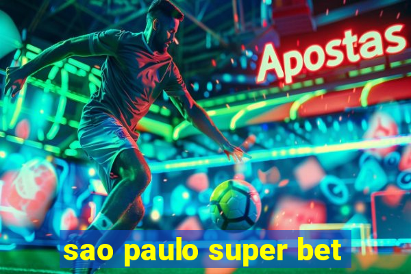 sao paulo super bet