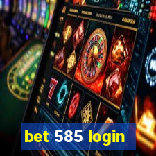 bet 585 login