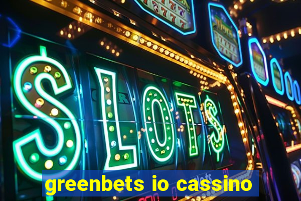 greenbets io cassino