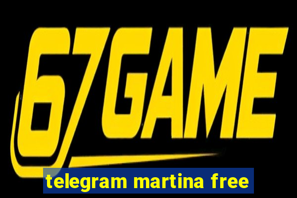 telegram martina free