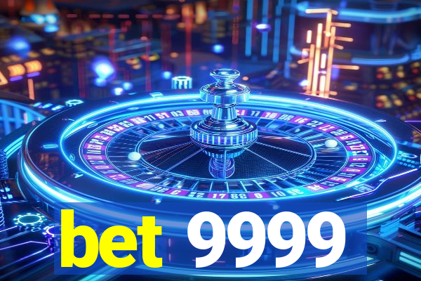 bet 9999