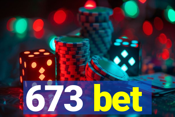 673 bet