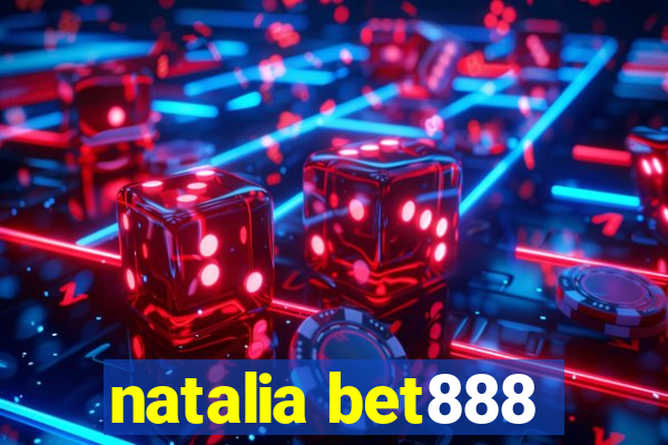 natalia bet888