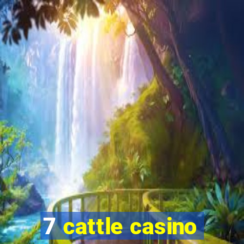 7 cattle casino