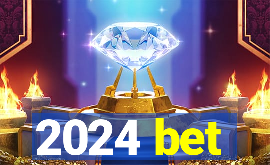 2024 bet