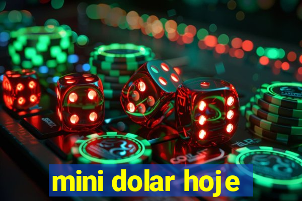 mini dolar hoje