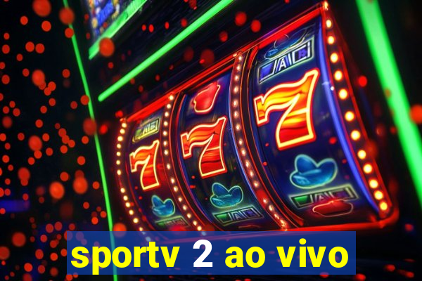 sportv 2 ao vivo