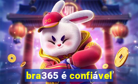 bra365 é confiável