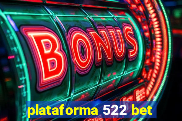 plataforma 522 bet