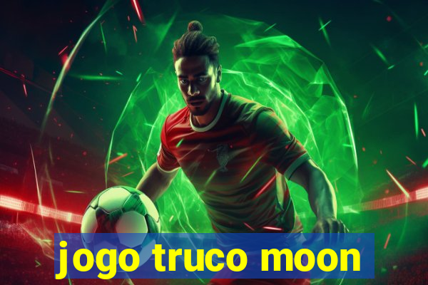 jogo truco moon