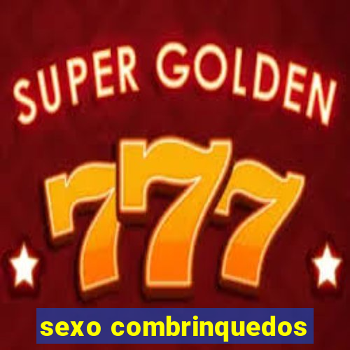 sexo combrinquedos