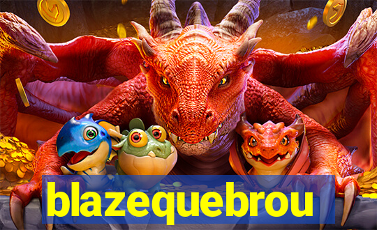 blazequebrou