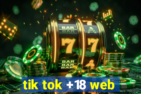 tik tok +18 web