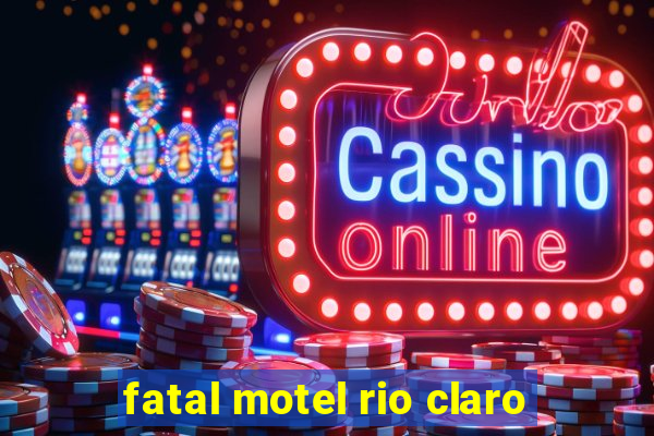 fatal motel rio claro