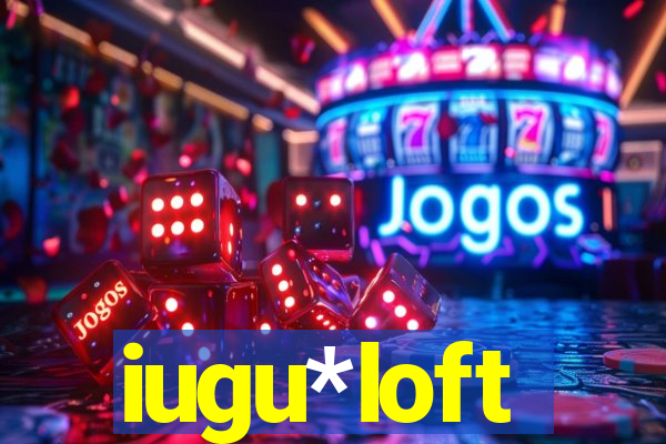 iugu*loft