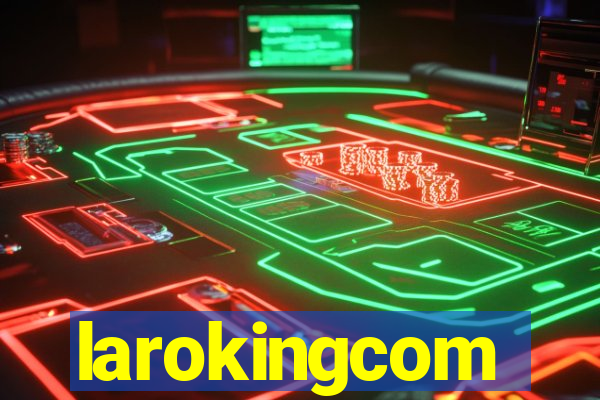 larokingcom