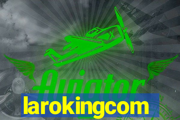 larokingcom