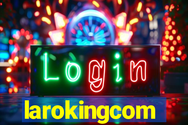 larokingcom