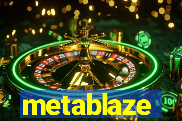 metablaze