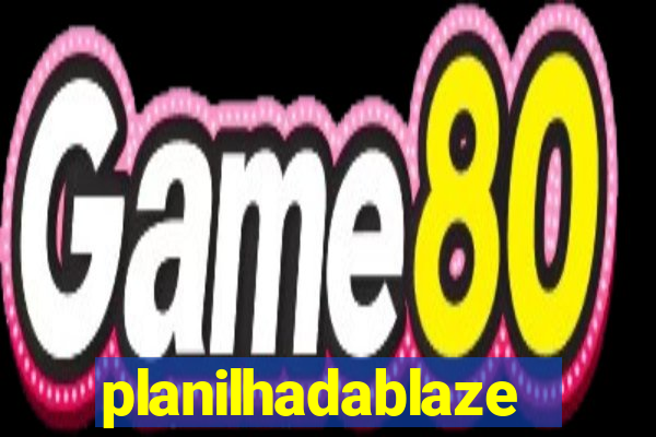 planilhadablaze