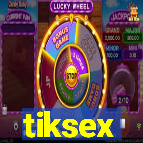 tiksex