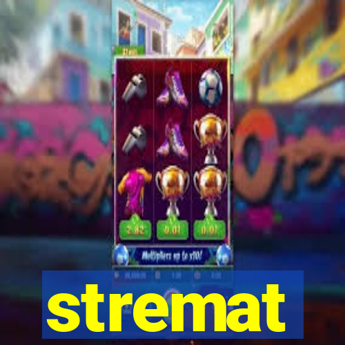 stremat