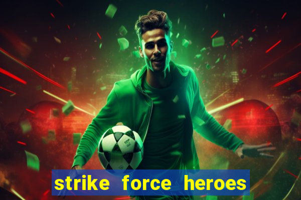 strike force heroes 2 hacked