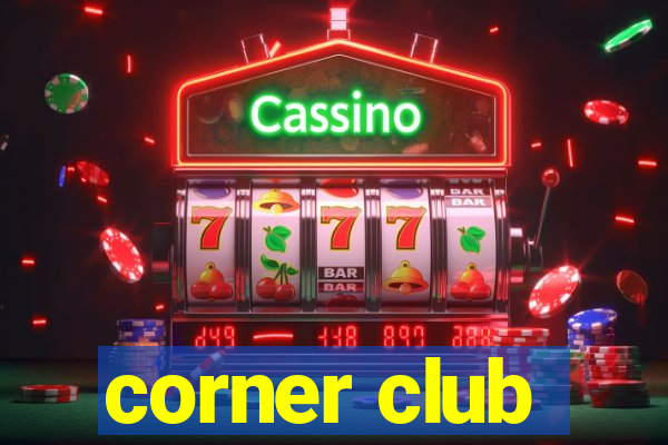 corner club