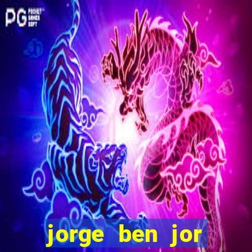 jorge ben jor fortuna estimada