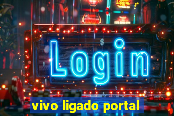 vivo ligado portal