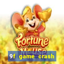 9f game crash ganhar dinheiro