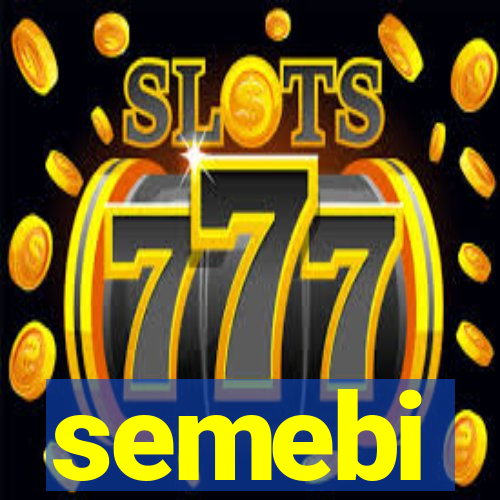 semebi