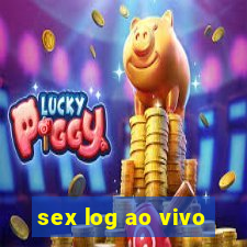 sex log ao vivo