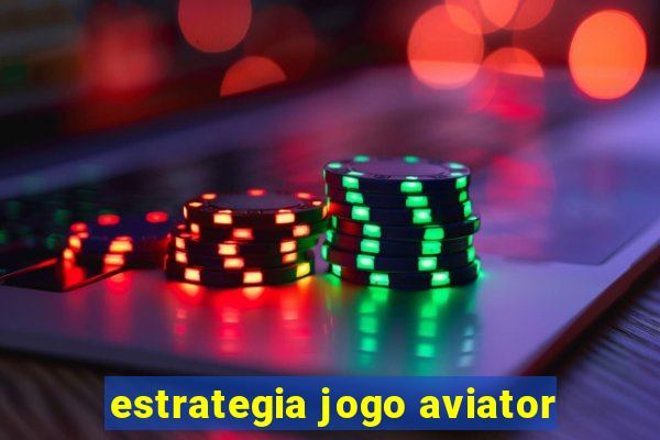 estrategia jogo aviator