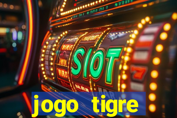 jogo tigre plataforma nova